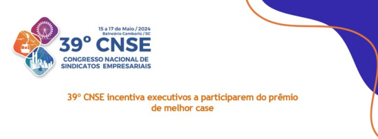 39 CNSE incentiva executivos a participarem do prmio de melhor case